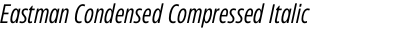 Eastman Condensed Compressed Italic